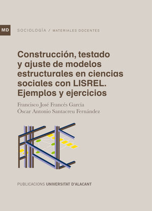 CONSTRUCCIÓN, TESTADO Y AJUSTE DE MODELOS ESTRUCTURALES EN CIENCIAS SOCIALES CON