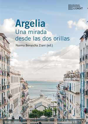 ARGELIA: UNA MIRADA DESDE LAS DOS ORILLAS