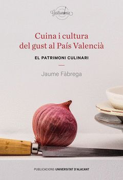 CUINA I CULTURA DEL GUST AL PAÍS VALENCIÀ.UA