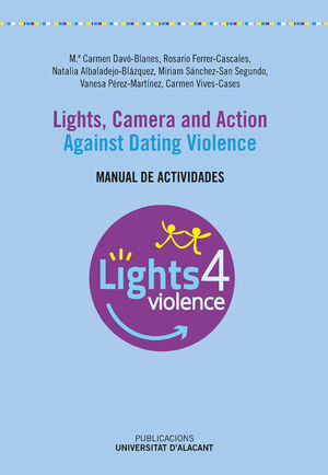 LIGHTS, CAMERA AND ACTION. AGAINST DATING VIOLENCE