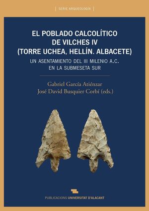 POBLADO CALCOLÍTICO DEL VILCHES IV (TORRE UCHEA, HELLÍN. ALBACETE)