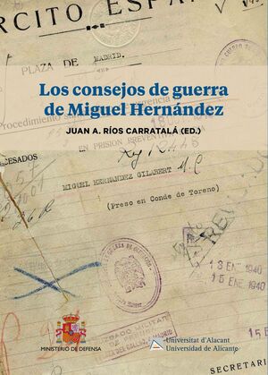 LOS CONSEJOS DE GUERRA DE MIGUEL HERNÁNDEZ