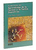 FUNDAMENTOS DEL APRENDIZAJE DE LA TÉCNICA Y LA TÁCTICA DEPORTIVAS