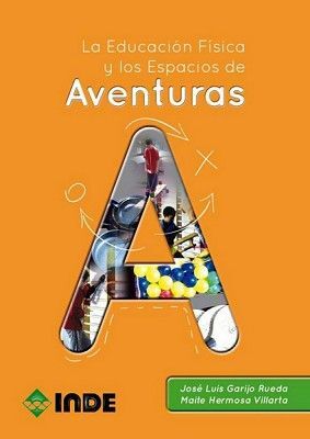 EDUCACIÓN FÍSICA Y LOS ESPACIOS DE AVENTURAS, LA