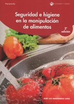 SEGURIDAD E HIGIENE EN LA MANIPULACION DE ALIMENTOS. PARANINFO