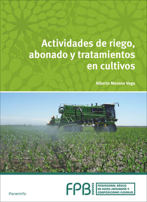 ACTIVIDADES DE RIEGO, ABONADO Y TRATAMIENTO EN CULTIVOS