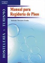 REGIDURIA DE PISOS,MANUAL PARA.PARANINFO-HOSTELERIA Y TURISMO-RUST-EDIC 2006