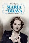 MARIA LA BRAVA ,LA MADRE DEL REY.ESFERA DE LOS LIBROS-DURA