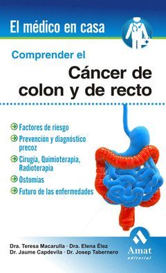 COMPRENDER EL CÁNCER DE COLON Y RECTO. AMAT-MEDICO EN CASA-RUST