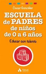 ESCUELA DE PADRES DE NIÑOS DE 0 A 6 AÑOS