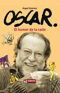OSCAR.EL HUMOR DE LA CALLE.JUEVES-MAGNUM-G-DURA