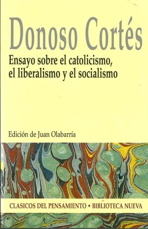 ENSAYOS SOBRE EL CATOLICISMO,EL  LIBERALISMO Y EL SOCIALISMO.BIBL NUEVA-CLASICOS PENSAMIENTO-53-RUST