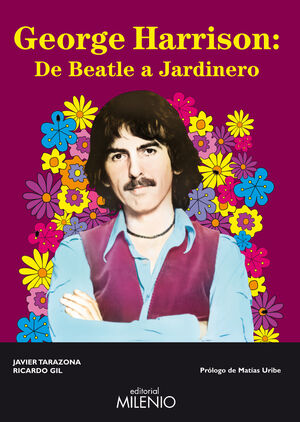 GEORGE HARRISON: DE BEATLE A JARDINERO. MILENIO-RUST