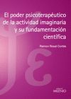 PODER PSICOTERAPÉUTICO DE LA ACTIVIDAD IMAGINARIA Y SU FUNDAMENTACIÓN CIENTÍFICA,EL.MILENIO