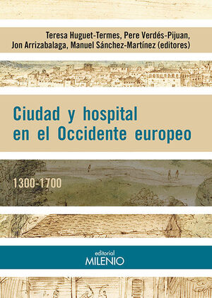 CIUDAD Y HOSPITAL EN EL OCCIDENTE EUROPEO. 1300-1700