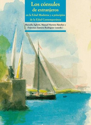 CONSULES DE EXTRANJEROS EN LA EDAD MODERNA Y A PRINCIPIOS DE LA EDAD CONTEMPORAN