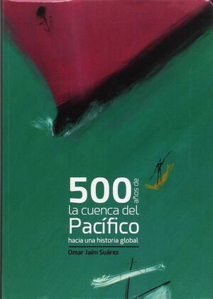 500 AÑOS DE LA CUENCA DEL PACÍFICO