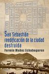 SAN SEBASTIÁN REEDIFICACIÓN DE LA CIUDAD DESTRUIDA