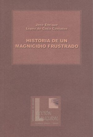 HISTORIA DE UN MAGNICIDIO FRUSTRADO