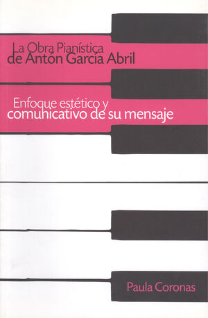 OBRA PIANÍSTICA DE ANTÓN GARCÍA ABRIL,LA