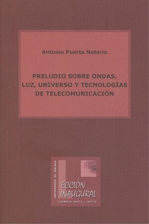 PRELUDIO SOBRE ONDAS, LUZ, UNIVERSO Y TECNOLOGÍAS DE TELECOMUNICACIÓN