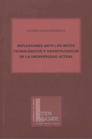 REFLEXIONES ANTE LOS RETOS TECNOLÓGICOS Y DEONTOLÓGICOS DE LA UNIVERSIDAD ACTUAL