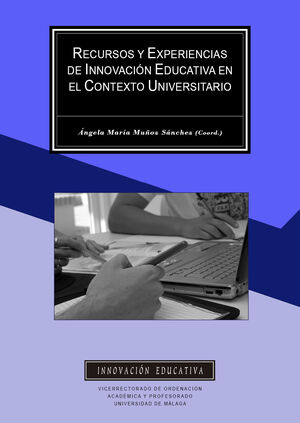 RECURSOS Y EXPERIENCIAS DE INNOVACIÓN EDUCATIVA EN EL CONTEXTO UNIVERSITARIO