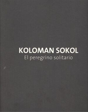 KOLOMAN SOKOL, EL PEREGRINO SOLITARIO