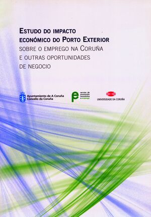 ESTUDO DO IMPACTO ECONÓMICO DO PORTO EXTERIOR SOBRE O EMPREGO NA CORUÑA E OUTRAS