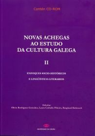 NOVAS ACHEGAS AO ESTUDO DA CULTURA GALEGA II. ENFOQUES SOCIO-HISTÓRICOS E LINGÜÍ