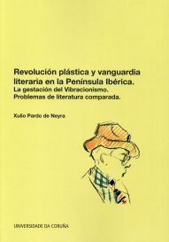 REVOLUCIÓN PLÁSTICA Y VANGUARDIA LITERARIA EN LA PENÍNSULA IBÉRICA. LA GESTACIÓN