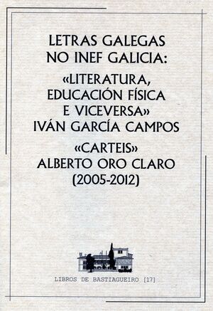 LETRAS GALEGAS NO INEF GALICIA: LITERATURA, EDUCACIÓN FÍSICA E VICEVERSA