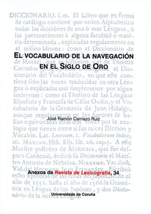 EL VOCABULARIO DE LA NAVEGACIÓN EN SIGLO DE ORO