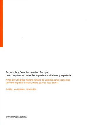 ECONOMÍA Y DERECHO PENAL EN EUROPA: UNA COMPARACIÓN ENTRE LAS EXPERIENCIAS ITALI