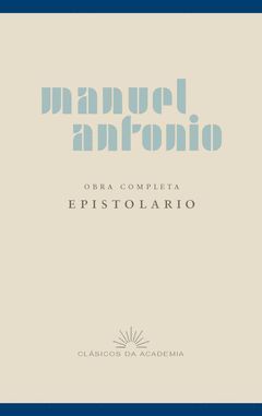 MANUEL ANTONIO. OBRA COMPLETA EPISTOLARIO