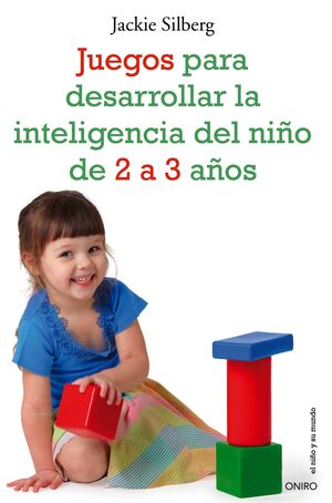 JUEGOS PARA DESARROLLAR LA INTELIGENCIA DEL NIÑO DE 2 A 3 AÑOS. ONIRO-RUST