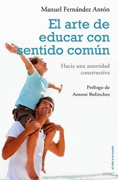 ARTE DE EDUCAR CON SENTIDO COMUN,EL. ONIRO-RUST