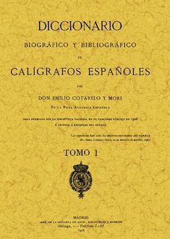 CALÍGRAFOS ESPAÑOLES. DICCIONARIO BIOGRÁFICO Y BIBLIOGRÁFICO (TOMO 1)