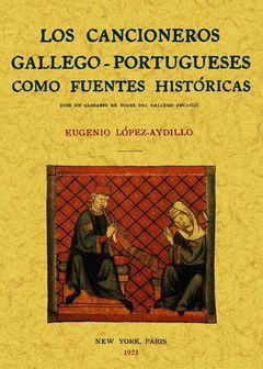 CANCIONEROS GALLEGO-PORTUGUESES COMO FUENTES HISTÓRICAS, LOS - MAXTOR