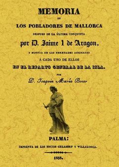 MEMORIA DE LOS POBLADORES DE MALLORCA DESPUÉS DE LA ÚLTIMA CONQUISTA POR D. JAIM