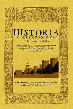 HISTORIA DE LAS GRANDEZAS DE LA CIUDAD DE ÁVILA