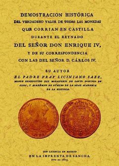 DEMOSTRACIÓN HISTÓRICA DEL VERDADERO VALOR DE TODAS LAS MONEDAS QUE CORRIAN EN C