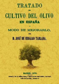 TRATADO DEL CULTIVO DEL OLIVO EN ESPAÑA Y MODO DE MEJORARLO