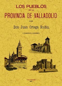 LOS PUEBLOS DE LA PROVINCIA DE VALLADOLID