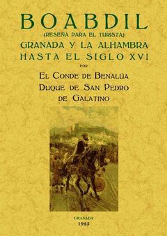 BOABDIL.GRANADA Y LA ALHAMBRA HASTA EL S.XVI
