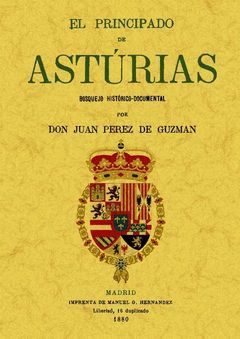 EL PRINCIPADO DE ASTURIAS: BOSQUEJO HISTORICO-DOCUMENTAL