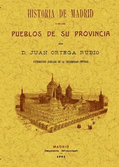 HISTORIA DE MADRID Y DE LOS PUEBLOS DE SU PROVINCIA