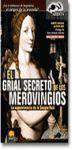 GRIAL SECRETO DE LOS MEROVINGIOS: LA SUPERVIVENCIA DE LA SANGRE REAL