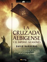 CRUZADA ALBIGENSE Y EL IMPERIO ARAGONES,LA.NOWTILUS-HISTORIA INCOGNITA-RUST
