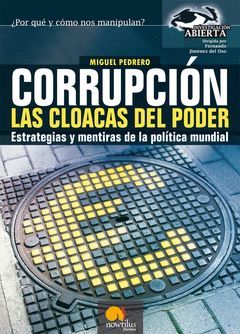 CORRUPCIÓN, LAS CLOACAS DEL PODER